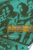 The colonial Bastille : a history of imprisonment in Vietnam, 1862-1940