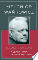 Melchior Wankowicz : Poland's master of the written word