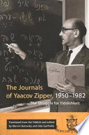 The journals of Yaacov Zipper, 1950-1982 : the struggle for Yiddishkeit