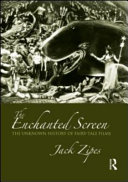 The enchanted screen : the unknown history of fairy-tale films