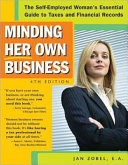 Minding her own business : the self-employed woman's essential guide to taxes and financial records