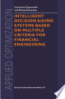 Intelligent Decision Aiding Systems Based on Multiple Criteria for Financial Engineering