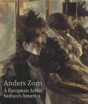 Anders Zorn : a European artist seduces America