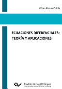 Ecuaciones Diferenciales : teoría y aplicaciones