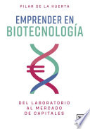 Emprender en Biotecnología Del Laboratorio Al Mercado de Capitales.
